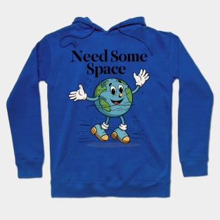 Need Some Space Hoodie